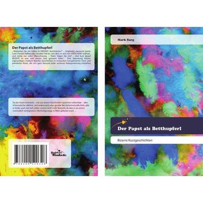 Der Papst als Betthupferl, Taschenbuch von Mark Sarg, Goldene Rakete, 978-620-0-52032-6