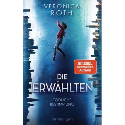 Die Erwählten - Tödliche Bestimmung, Gebundene Ausgabe von Veronica Roth, Penhaligon