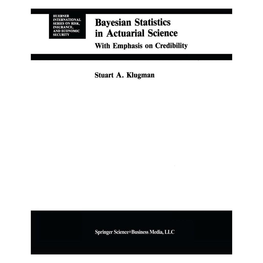 Springer Bayesian Statistics in Actuarial Science (Englisch, Hardcover, Stuart A. Klugman) (9780792392125)