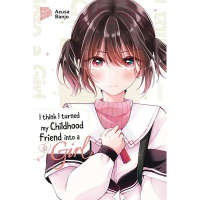 I think I turned my Childhood Friend into a Girl 07, Taschenbuch von Azusa Banjo, Manga Cult, 978-3-7573-0509-3
