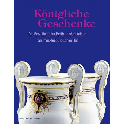 Königliche Geschenke, Taschenbuch von , Deutscher Kunstverlag, 978-3-422-98149-2