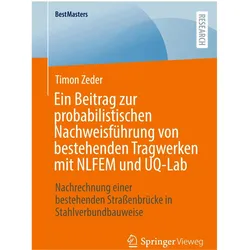 Ein Beitrag zur probabilistischen Nachweisführung von bestehenden Tragwerken mit NLFEM und UQ-L, Fachbücher von Timon Zeder