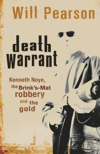 Will Pearson - Death Warrant: Kenneth Noye, the Brink's-Mat Robbery And The Gold - Preis vom 09.10.2026 07:28:09 h