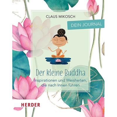 Der kleine Buddha: Dein Journal, Taschenbuch von Claus Mikosch, Herder, 978-3-451-03537-1