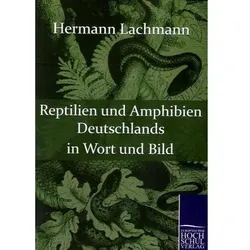 Reptilien und Amphibien Deutschlands in Wort und Bild, Fachbücher von Hermann Lachmann