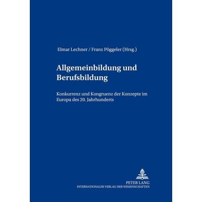 Allgemeinbildung und Berufsbildung, Taschenbuch von , Peter Lang GmbH, Internationaler Verlag der Wissenschaften, 978-3-631-50940-1