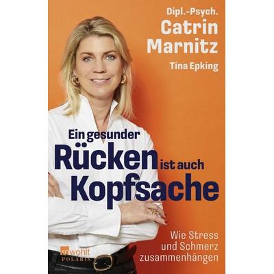 Ein gesunder Rücken ist auch Kopfsache, Taschenbuch von Catrin Marnitz,Tina Epking, Rowohlt Taschenbuch, 978-3-499-01716-2