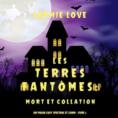 Les Terres fantômes: Mort et collation (Un polar cosy spectral et canin – Livre 2) - Sophie Love, Audio, 9781094317717