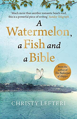Christy Lefteri - A Watermelon, a Fish and a Bible: A heartwarming tale of love amid war - Preis vom 09.10.2026 07:28:09 h