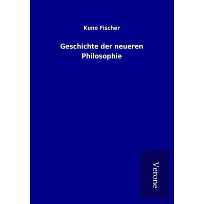 Geschichte der neueren Philosophie, Taschenbuch von Kuno Fischer, BoD - Books on Demand