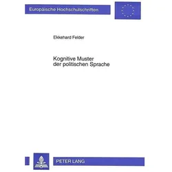 Kognitive Muster der politischen Sprache, Fachbücher von Ekkehard Felder