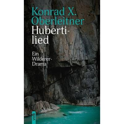 Hubertilied, Taschenbuch von Konrad Xaver Oberleitner, Volk Verlag, 978-3-86222-528-6