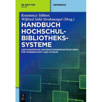 Handbuch Hochschulbibliothekssysteme, Taschenbuch von , De Gruyter Saur, 978-3-11-055932-3
