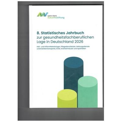 8. Statistisches Jahrbuch zur gesundheitsfachberuflichen Lage in Deutschland 2026, Gebundene Ausgabe von Opta data Zukunftsstiftung, Karl Maria Laufen