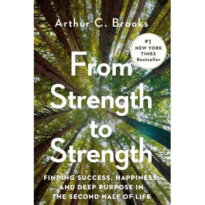 From Strength to Strength, Gebundene Ausgabe von Arthur C. Brooks, Penguin LLC US, 978-0-593-19148-4