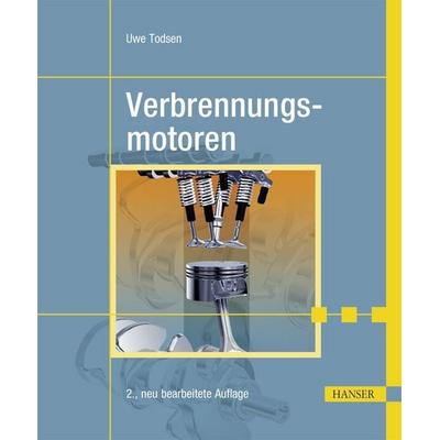 Verbrennungsmotoren, Gebundene Ausgabe von Uwe Todsen, Carl Hanser, 978-3-446-45096-7