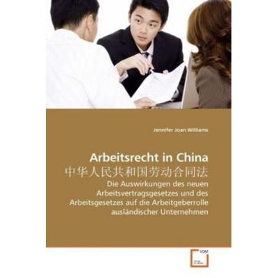 Williams, J: Arbeitsrecht in China ¿¿¿¿¿¿¿¿¿¿¿¿, Taschenbuch von Jennifer Joan Williams, VDM, 978-3-639-22497-9