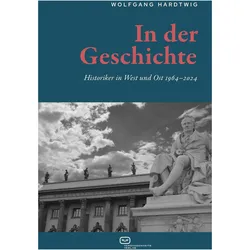 Hardtwig:In der Geschichte, Fachbücher von Wolfgang Hardtwig