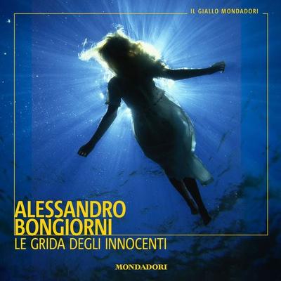 Le grida degli innocenti - Alessandro Bongiorni, Audio, 9788852160059
