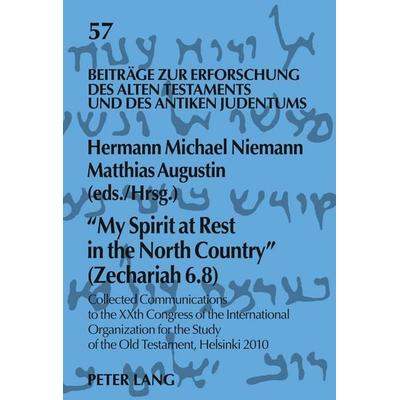 «My Spirit at Rest in the North Country» (Zechariah 6.8), Gebundene Ausgabe von , Peter Lang GmbH, Internationaler Verlag der Wissenschaften,