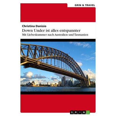 Down Under ist alles entspannter, Taschenbuch von Christina Danisio, GRIN, 978-3-656-63753-0