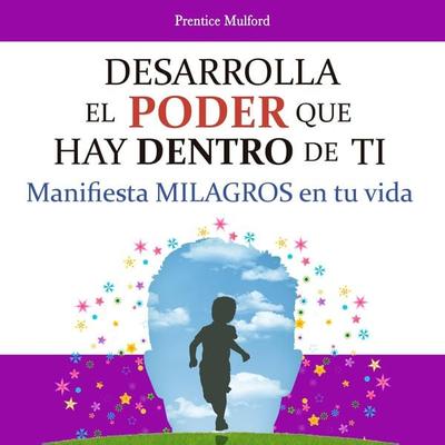Desarrolla el poder que hay dentro de ti - Prentice Mulford, Audio, 9789152165317