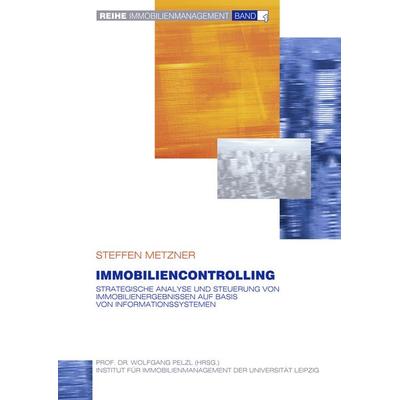 Immobiliencontrolling, Taschenbuch von Steffen Metzner, BoD – Books on Demand, 978-3-8311-4366-5