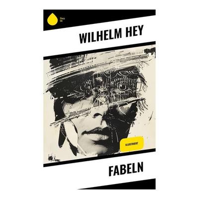Fabeln, Taschenbuch von Wilhelm Hey, Sharp Ink, 978-80-283-4317-0