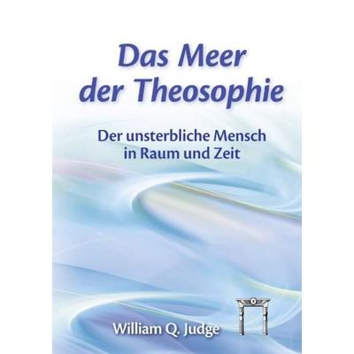 Das Meer der Theosophie, Taschenbuch von William Quan Judge, Esoterische Philosophie, 978-3-924849-61-0