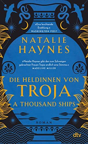 Natalie Haynes - A Thousand Ships – Die Heldinnen von Troja: Der Mythos Troja rebellisch neu erzählt - Preis vom 15.10.2026 23:06:25 h