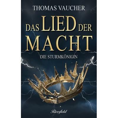 Die Sturmkönigin, Taschenbuch von Thomas Vaucher, Riverfield Verlag GmbH, 978-3-9525702-0-3