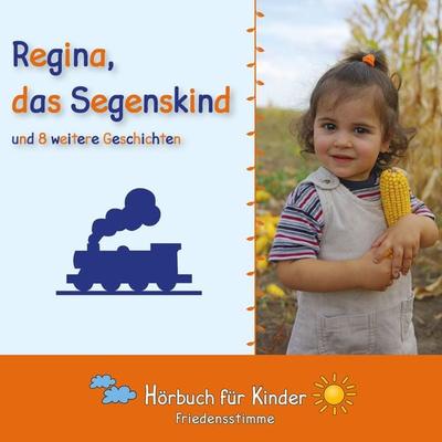 Regina, das Segenskind und 8 weitere Geschichten - Traditional, Audio, 9783885031741