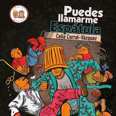 Puedes llamarme Espátula - Celia Corral-Vázquez, Audio, 9788412987454