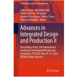 Advances in Integrated Design and Production II, Fachbücher von Abdelilah Jalid, Lahcen Azrar, Samir Lamouri, Ali Siadat, Mourad Taha Janan, Mohamed Haddar, Fakher Chaari