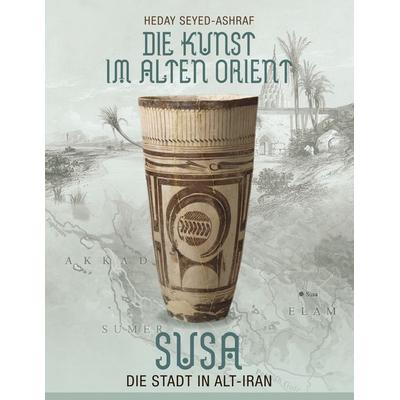 Die Kunst im Alten Orient, Taschenbuch von Heday Seyed-Ashraf, BoD – Books on Demand, 978-3-7460-7287-6