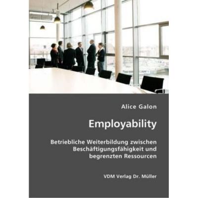 Employability, Taschenbuch von Alice Galon, AV Akademikerverlag, 978-3-8364-0694-9