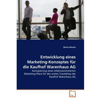 Misztal, M: Entwicklung eines Marketing-Konzeptes für die Ka, Taschenbuch von Marta Misztal, VDM, 978-3-639-32774-8