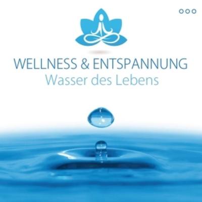 Wasser des Lebens - Wellness & Entspannung, CD