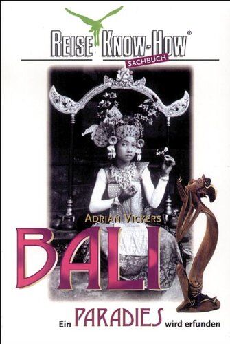 Adrian Vickers - Bali, ein Paradies wird erfunden - Preis vom 14.10.2026 23:07:16 h