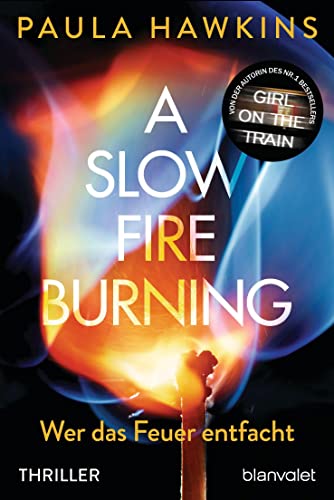 Paula Hawkins - A Slow Fire Burning: Wer das Feuer entfacht - Thriller - Preis vom 04.10.2026 03:51:26 h