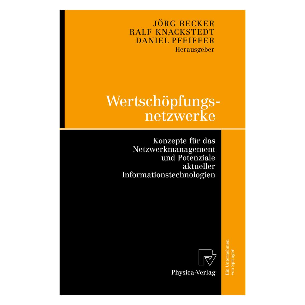 Physica Wertschöpfungsnetzwerke (Deutsch, Softcover, Daniel Pfeiffer, Jörg Becker, Ralf Knackstedt) (35175163)