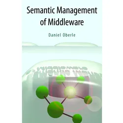 Semantic Management of Middleware, Fachbücher von Daniel Oberle