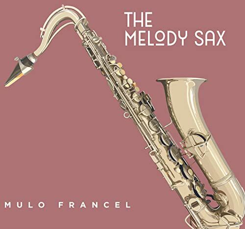 Mulo Francel - The Melody Sax (Digipak) - Preis vom 09.10.2026 07:28:09 h