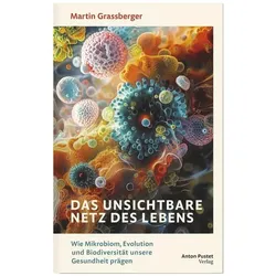 Das unsichtbare Netz des Lebens, Ratgeber von Martin Grassberger, Martin, Grassberger
