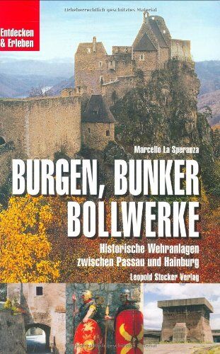 Marcello LaSperanza - Burgen, Bunker, Bollwerke: Historische Wehranlagen zwischen Passau und Hainburg - Preis vom 30.09.2026 09:01:18 h