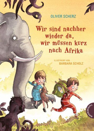 Oliver Scherz - Wir sind nachher wieder da, wir müssen kurz nach Afrika - Preis vom 13.10.2026 19:28:25 h