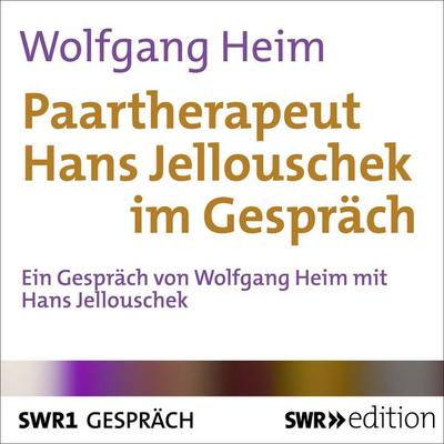 Paartherapeut Hans Jellouschek im Gespräch - Wolfgang Heim, Audio, 9783956156205