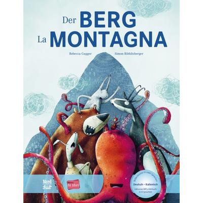 Der Berg (Deutsch-Italienisch), Gebundene Ausgabe von Rebecca Gugger,Simon Röthlisberger, Hueber, 978-3-19-879600-9