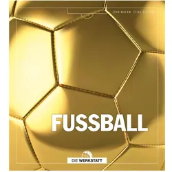 Fussball, Ratgeber von Olaf Rippe, John Malam, Clive Gifford