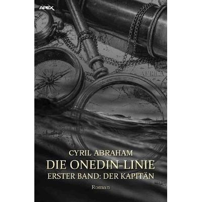 DIE ONEDIN-LINIE: ERSTER BAND - DER KAPITÄN, Taschenbuch von Cyril Abraham, Epubli, 978-3-7541-6827-1